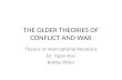 THE OLDER THEORIES OF CONFLICT AND WAR