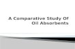 A Comparative Study Of  Oil Absorbents