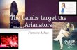 The Lambs target the Arianators