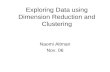 Exploring Data using Dimension Reduction and Clustering