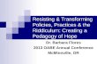 Resisting & Transforming  Policies, Practices & the Riddiculum: Creating a Pedagogy of Hope