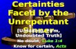 Certainties Faced by the Unrepentant Sinner