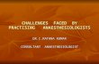 CHALLENGES  FACED  BY  PRACTISING   ANAESTHESIOLOGISTS