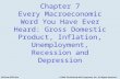Chapter 7 Every Macroeconomic Word You Have Ever Heard: Gross Domestic Product, Inflation, Unemployment, Recession and Depression