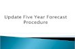 Update Five Year Forecast Procedure