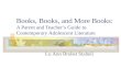 Books, Books, and More Books:  A Parent and Teacher’s Guide to Contemporary Adolescent Literature