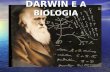 DARWIN  E A BIOLOGIA