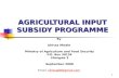 AGRICULTURAL INPUT SUBSIDY PROGRAMME