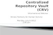 Centralized Repository Vault (CRV)