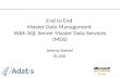 End to End  Master Data Management  With SQL Server Master Data Services (MDS)