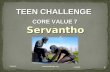TEEN CHALLENGE  CORE VALUE  7