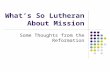 What’s So Lutheran About Mission