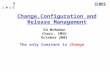 Change,Configuration and Release Management