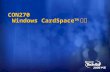 CON270 Windows CardSpace TM 简介