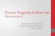 Cancer Registry Follow-up How we do it