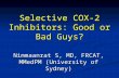 Selective COX-2 Inhibitors: Good or Bad Guys?