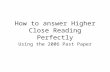 How to answer Higher Close Reading Perfectly