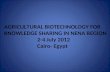 AGRICULTURAL BIOTECHNOLOGY FOR KNOWLEDGE SHARING IN NENA REGION 2-4 July 2012 Cairo- Egypt