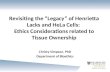 Revisiting the “Legacy” of Henrietta Lacks and  HeLa  Cells:  Ethics Considerations related to Tissue Ownership