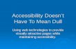 Accessibility Doesn’t Have To Mean Dull