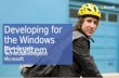 Developing for the Windows Ecosystem