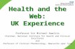Health and the Web: UK Experience