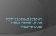 Post  Esophagectomy  ATRIAL FIBRILLATION PROPHYLAXIS