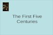 The First Five Centuries