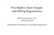 The Right’s Next Target: Job Killing Regulations EARN Conference 2011 Milwaukee WI OMB Watch/Coalition for Sensible Safeguards