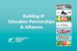 Building IP Education Partnerships & Alliances