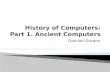 History of Computers: Part 1. Ancient Computers
