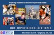 YOUR UPPER SCHOOL EXPERIENCE