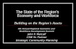 The State of the Region’s  Economy and Workforce Building on the Region’s Assets