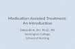 Medication Assisted Treatment: An Introduction