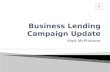 Business Lending Campaign Update