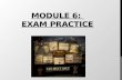 Module  6:  Exam PRACTICE