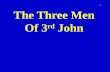 The Three Men Of 3 rd  John