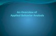 An Overview of  Applied  Behavior Analysis