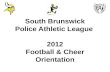 South Brunswick Police Athletic League  2012 Football & Cheer Orientation