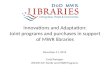 Innovations and Adaptation: Joint  programs and purchases in support of MWR libraries