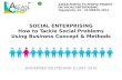 SOCIAL ENTERPRISING How to Tackle Social Problems Using Business Concept & Methods