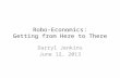 Robo-Economics: Getting from Here to There