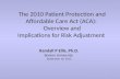 The 2010 Patient Protection and Affordable Care Act (ACA):  Overview  and Implications for Risk Adjustment