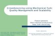 Crowdsourcing using Mechanical Turk:  Quality Management and Scalability