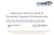 Welcome Service Desk &  Deskside  Support Professionals