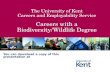The University of Kent Careers and Employability Service Careers with a Biodiversity/Wildlife Degree