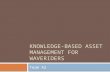 Knowledge-based asset management for  WaveRiders