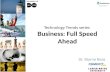 Technology Trends series  Business: Full Speed Ahead
