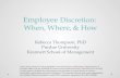Employee  Discretion:  When, Where, & How Rebecca Thompson, PhD Purdue University Krannert School of Management