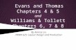 Evans and Thomas Chapters 4 & 5 and Williams & Tollett Chapters 6, 7 & 8